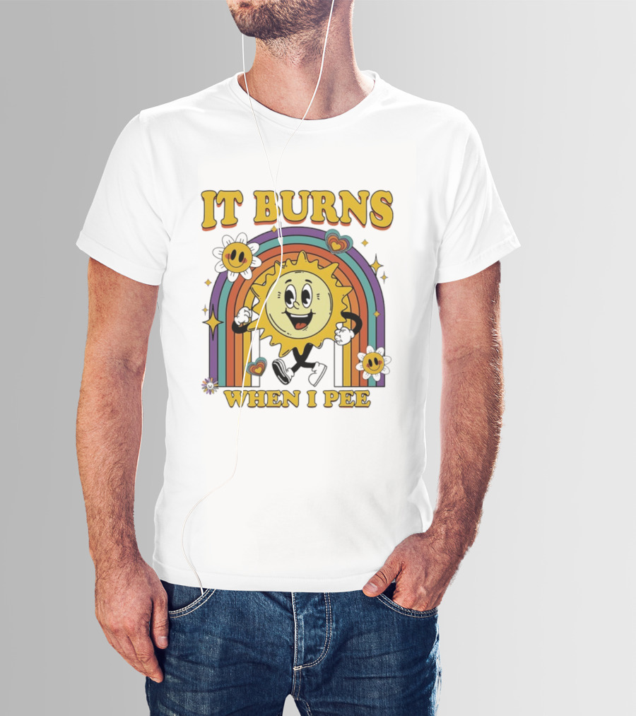It Burns When I Pee 70s Retro Sunflower Rainbow Hearts T-Shirt