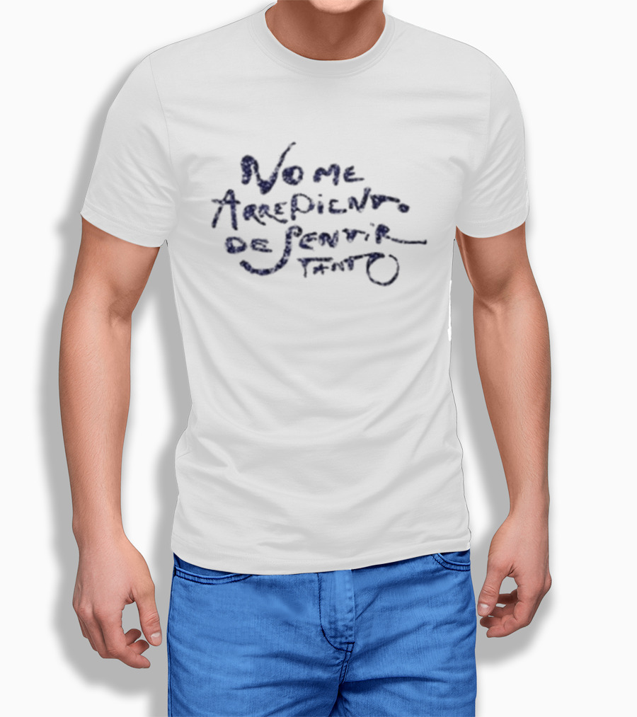 No Me Arrepiento De Sentir Tanto Handwritten T-Shirt