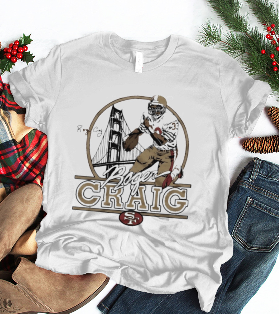 Roger Craig San Francisco 49ers Golden Gate Football Legend T-Shirt