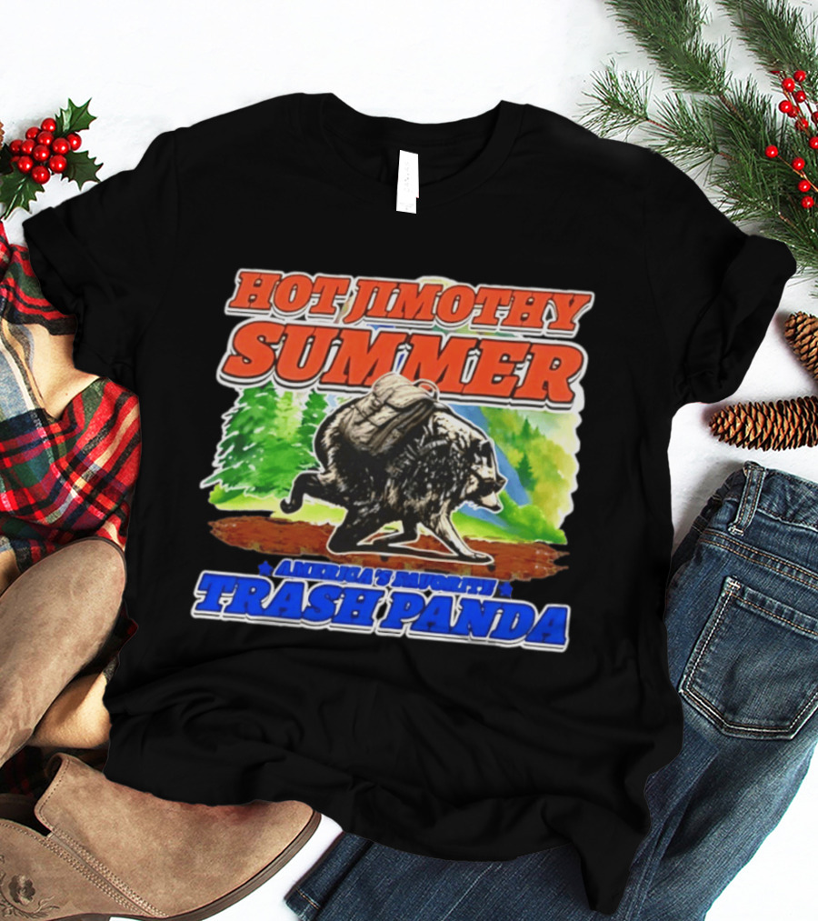 Hot Jimothy Summer America's Favorite Trash Panda Adventure T-Shirt