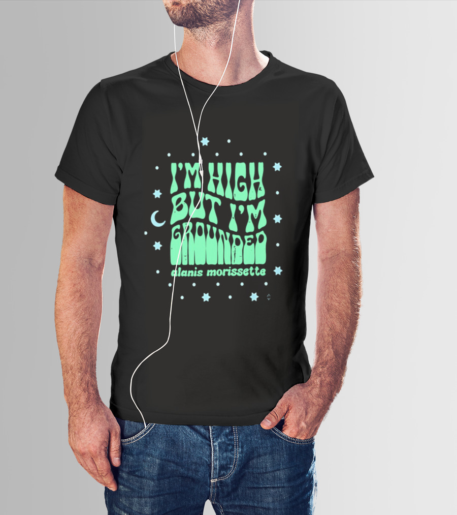 I'm High But I'm Grounded Alanis Morissette Stars And Moon T-Shirt