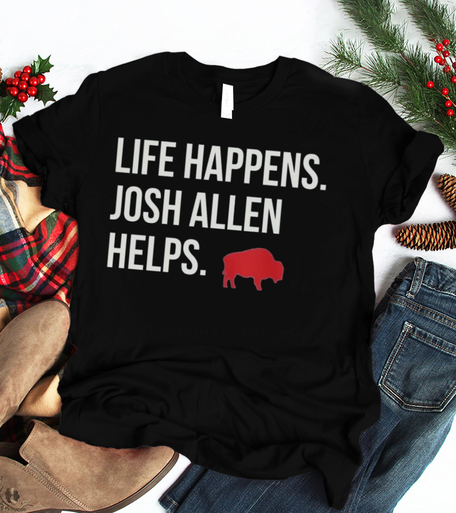 Buffalo Bills Life Happens Josh Allen Helps Red Buffalo T-Shirt