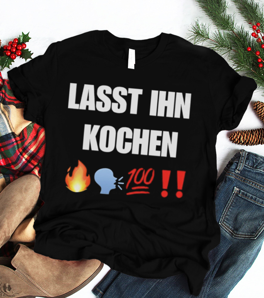 Lasst Ihn Kochen Fire Emoji 100 Exclamation Marks T-Shirt