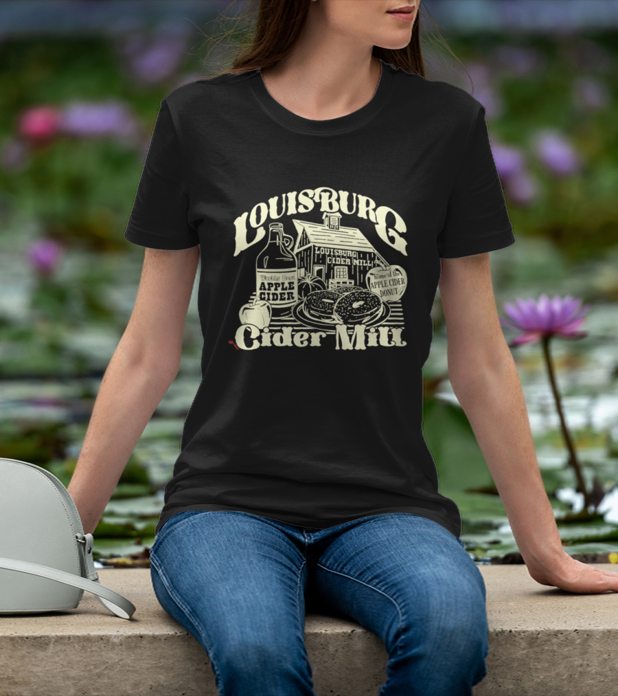 Louisburg Cider Mill Apple Cider Home Of The Apple Cider Donut T-Shirt