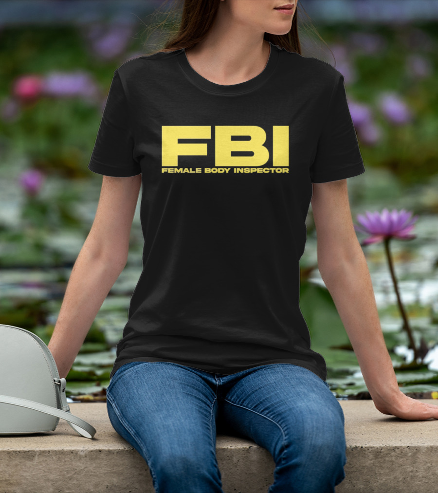 FBI Female Body Inspector Humor Bold Yellow T-Shirt