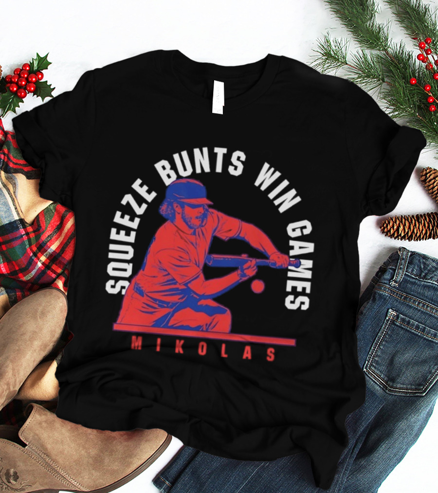 Squeeze Bunts Win Games Mikolas Washington 10 4 Philadelphia T-Shirt