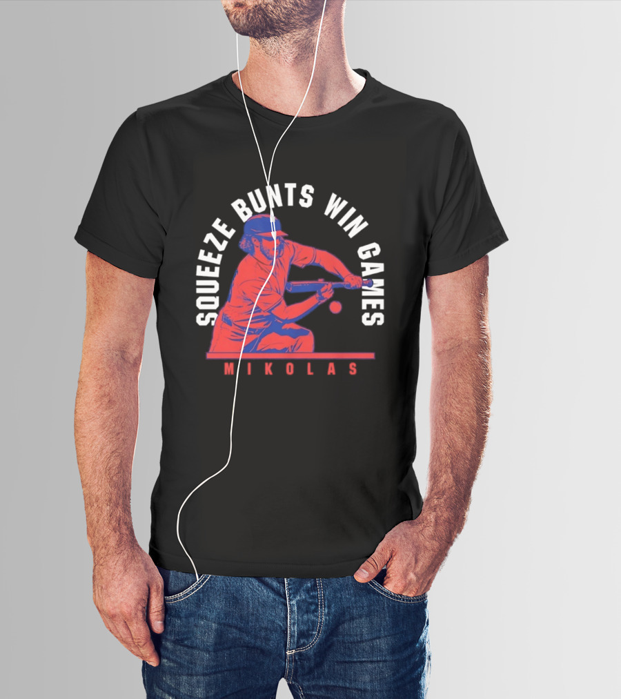 Squeeze Bunts Win Games Mikolas Washington 10 4 Philadelphia T-Shirt