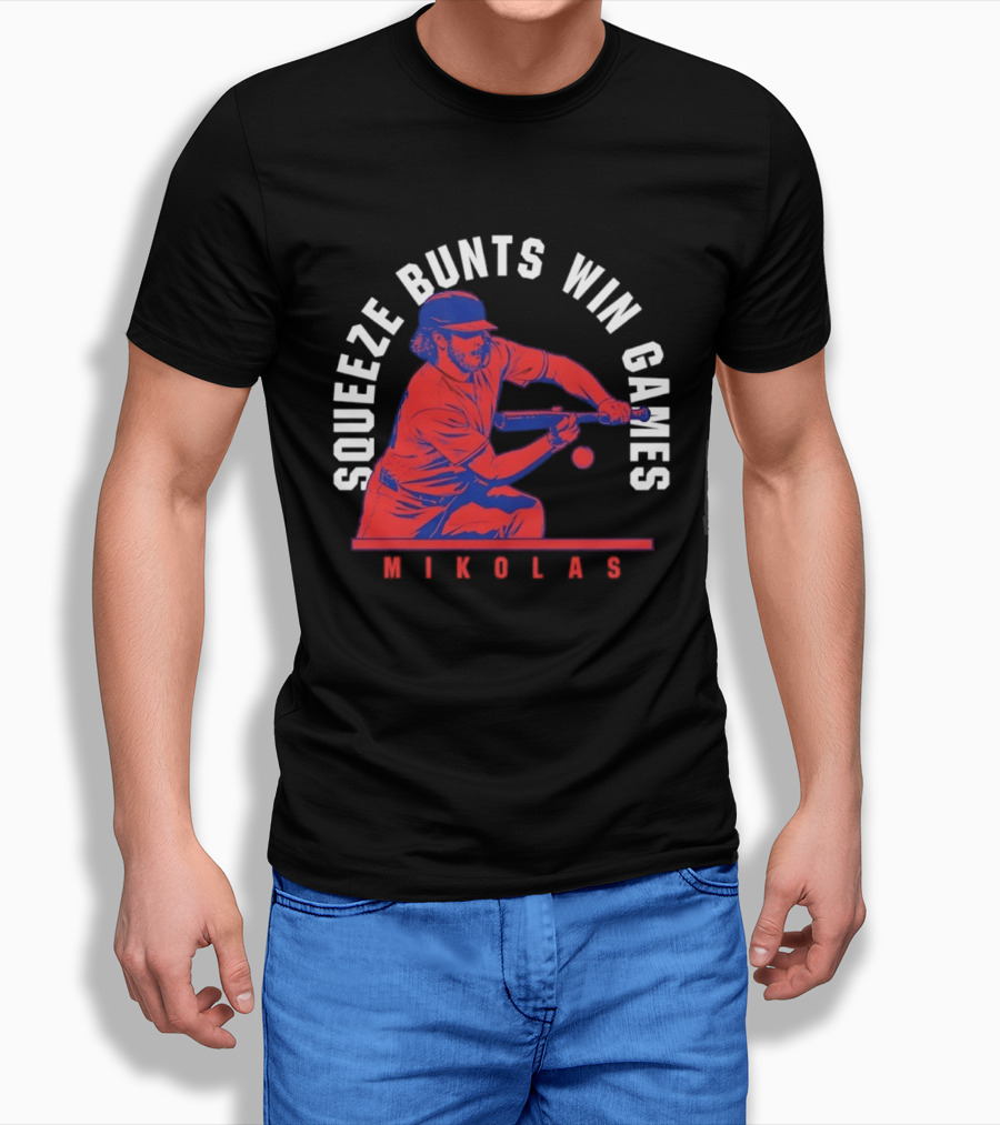 Squeeze Bunts Win Games Mikolas Washington 10 4 Philadelphia T-Shirt