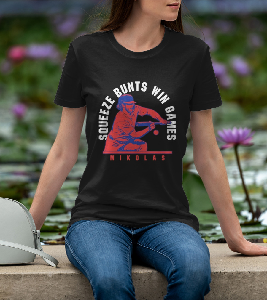 Squeeze Bunts Win Games Mikolas Washington 10 4 Philadelphia T-Shirt