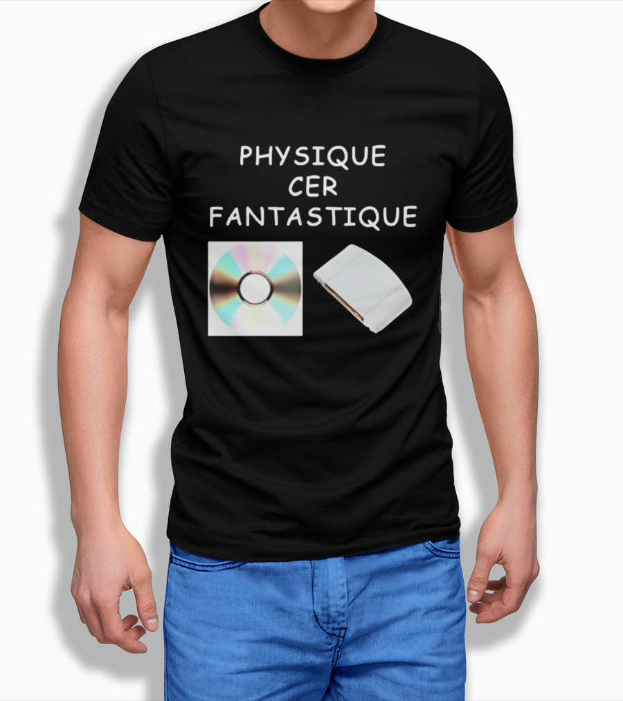 Physique Cer Fantastique Cd French Humor Vintage Technology Device T-Shirt