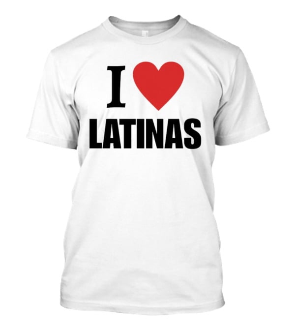 I Love Heart Latinas T-Shirt