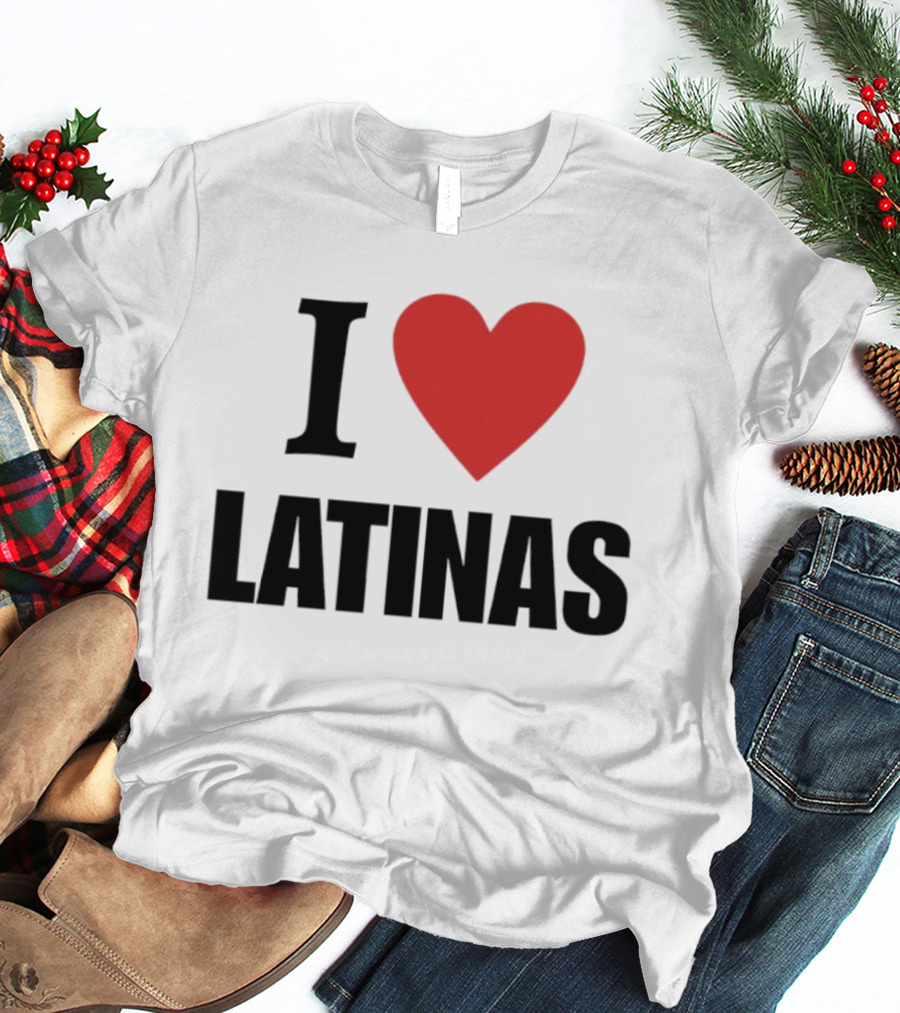 I Love Heart Latinas T-Shirt