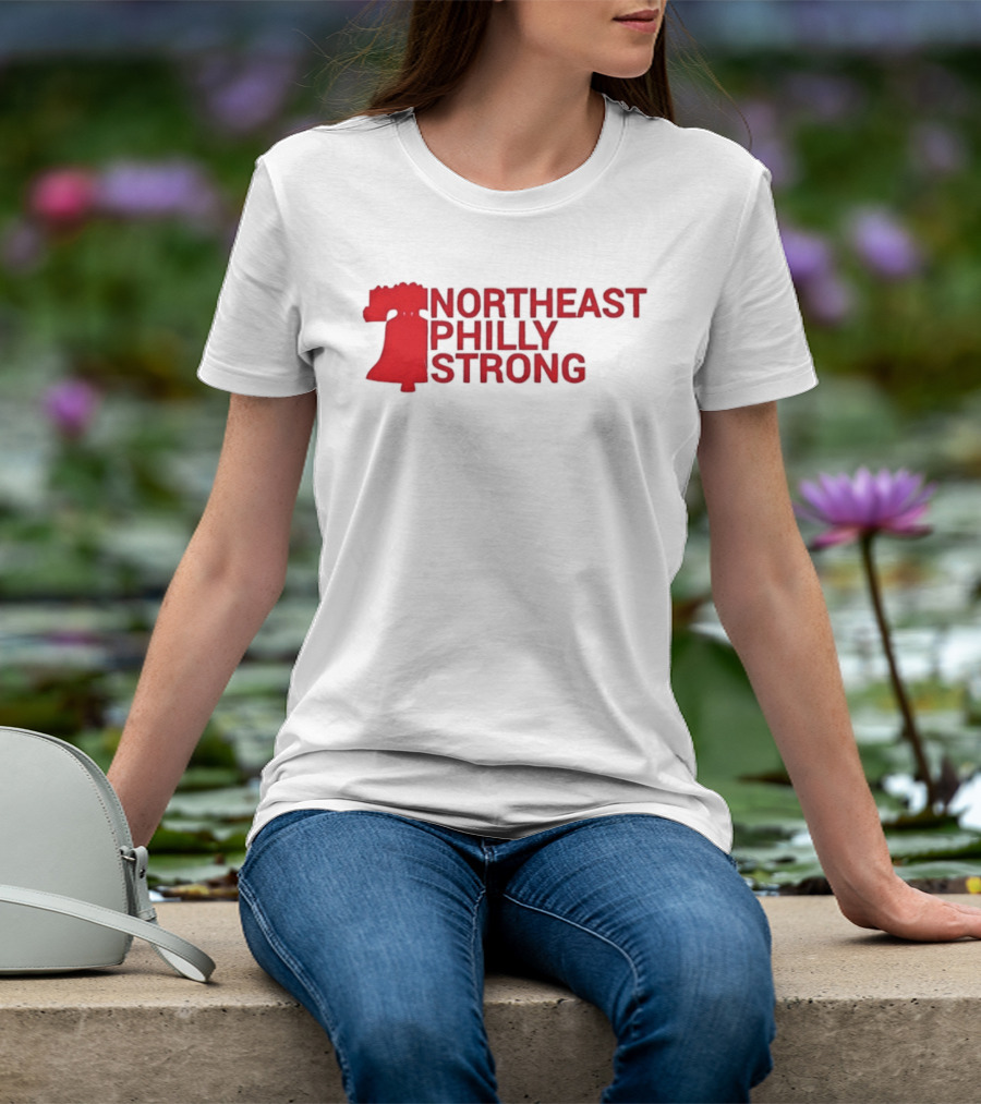 Northeast Philly Strong Liberty Bell T-Shirt