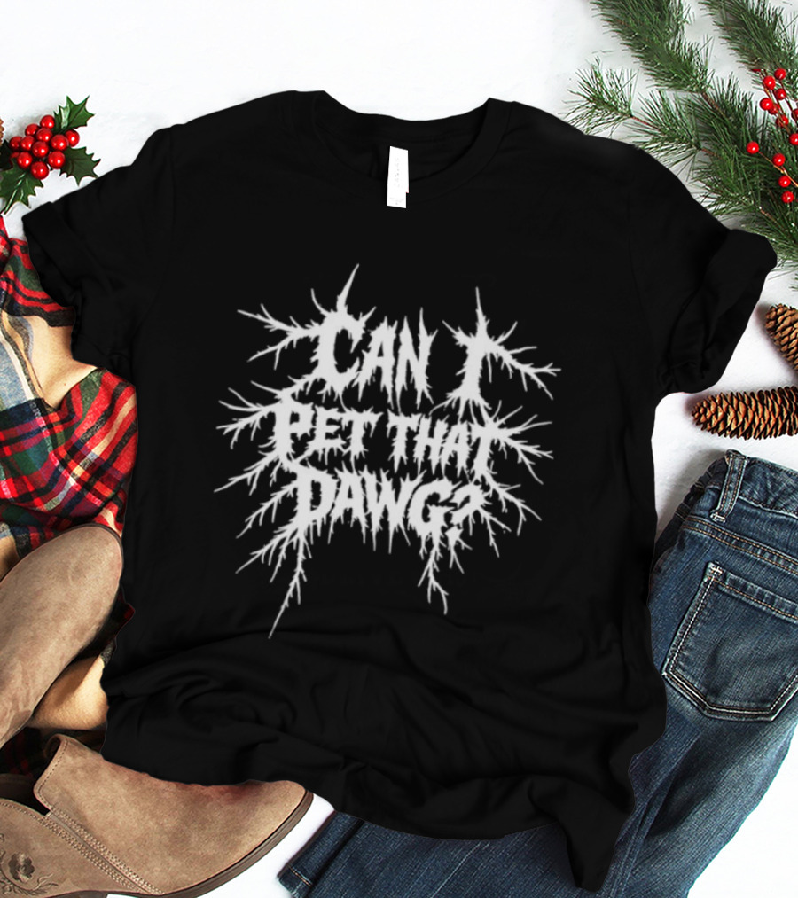 Can I Pet That Dawg Frozen T-Shirt