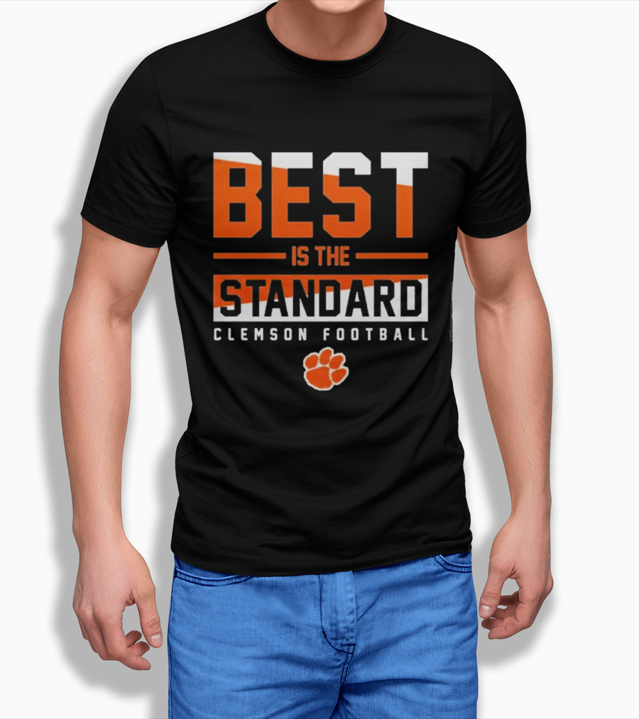 Best Is The Standard Clemson Football T-Shirt