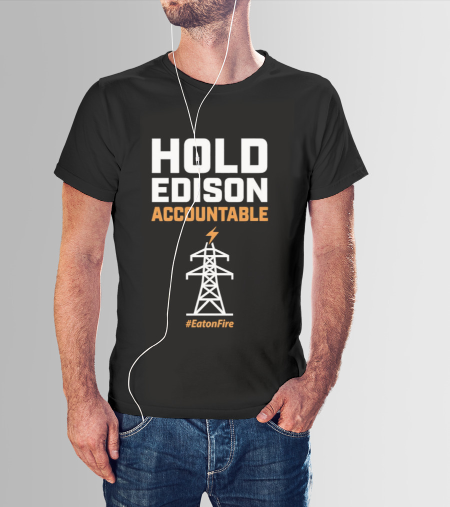 Hold Edison Accountable Power Line #EdisonFire T-Shirt