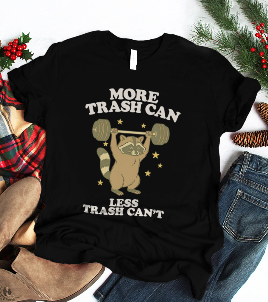 More Trash Can Less Trash Can't Raccoon Weightlifting Stars T-Shirt