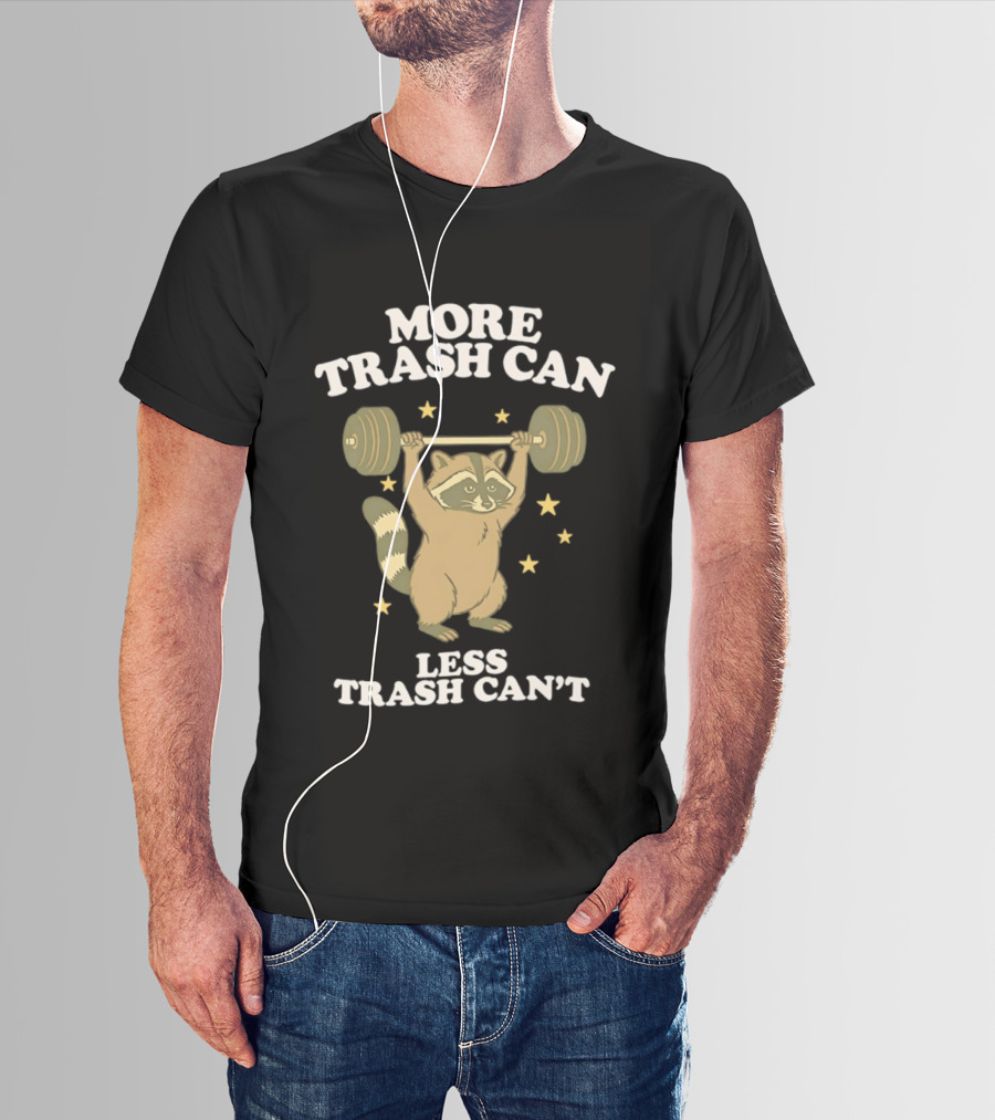 More Trash Can Less Trash Can't Raccoon Weightlifting Stars T-Shirt