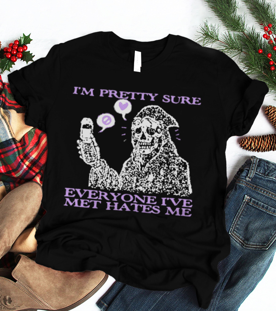 I'm Pretty Sure Everyone I've Met Hates Me Ghost Emoji Phone T-Shirt