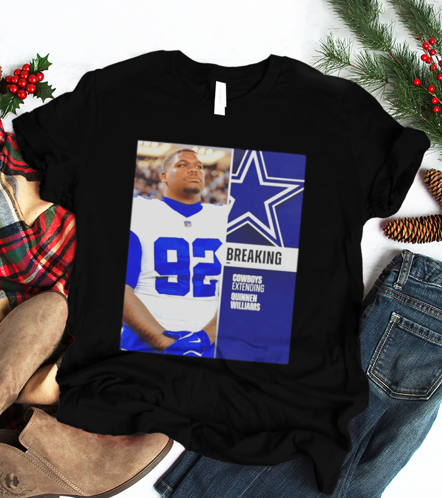 Breaking Cowboys Extending Quinnen Williams Dallas Star 92 Jersey T-Shirt