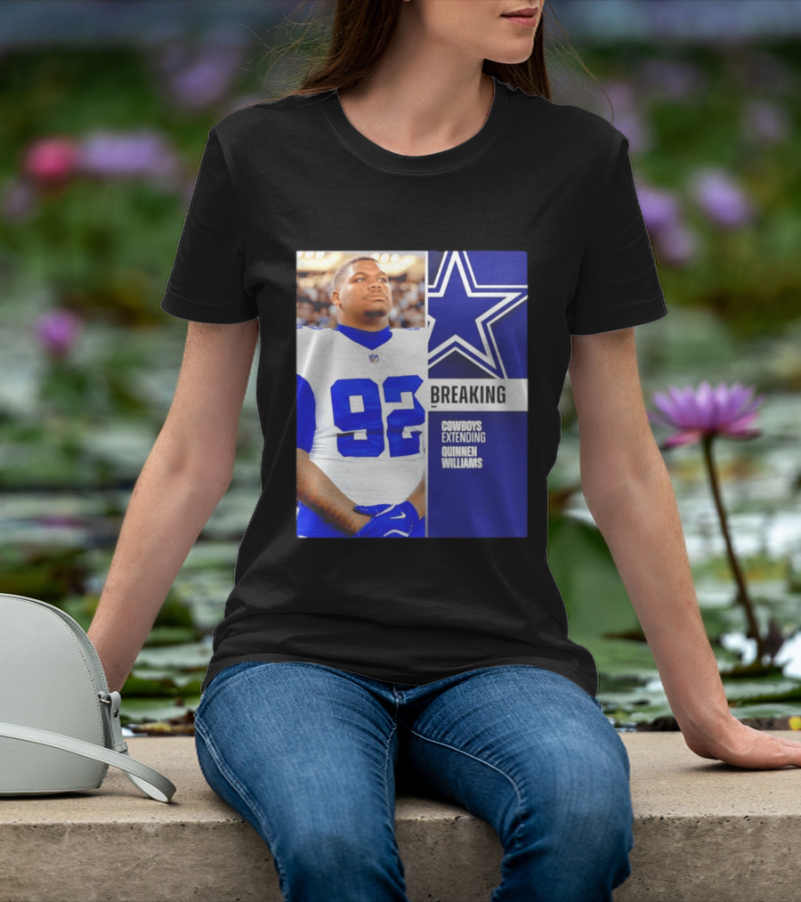 Breaking Cowboys Extending Quinnen Williams Dallas Star 92 Jersey T-Shirt