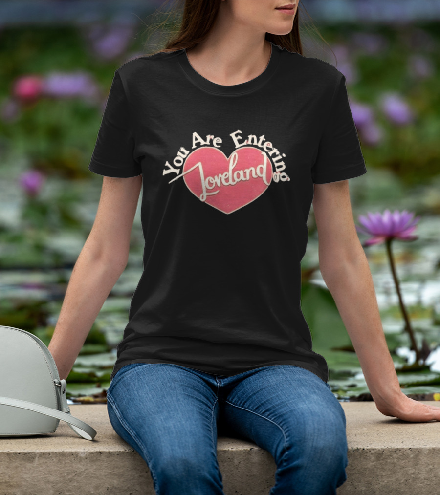 You Are Entering Loveland Heart Ella Bright T-Shirt
