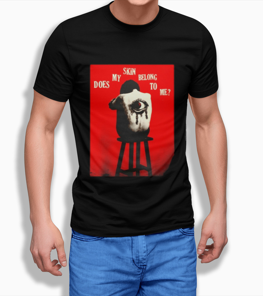 Does My Skin Belong To Me Surreal Eye T-Shirt