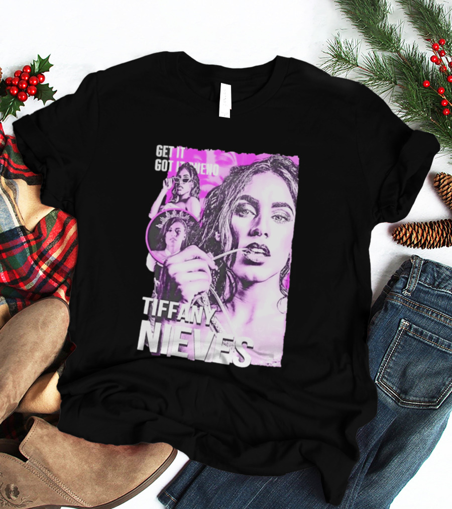 Get It Got It Bueno Tiffany Nieves T-Shirt