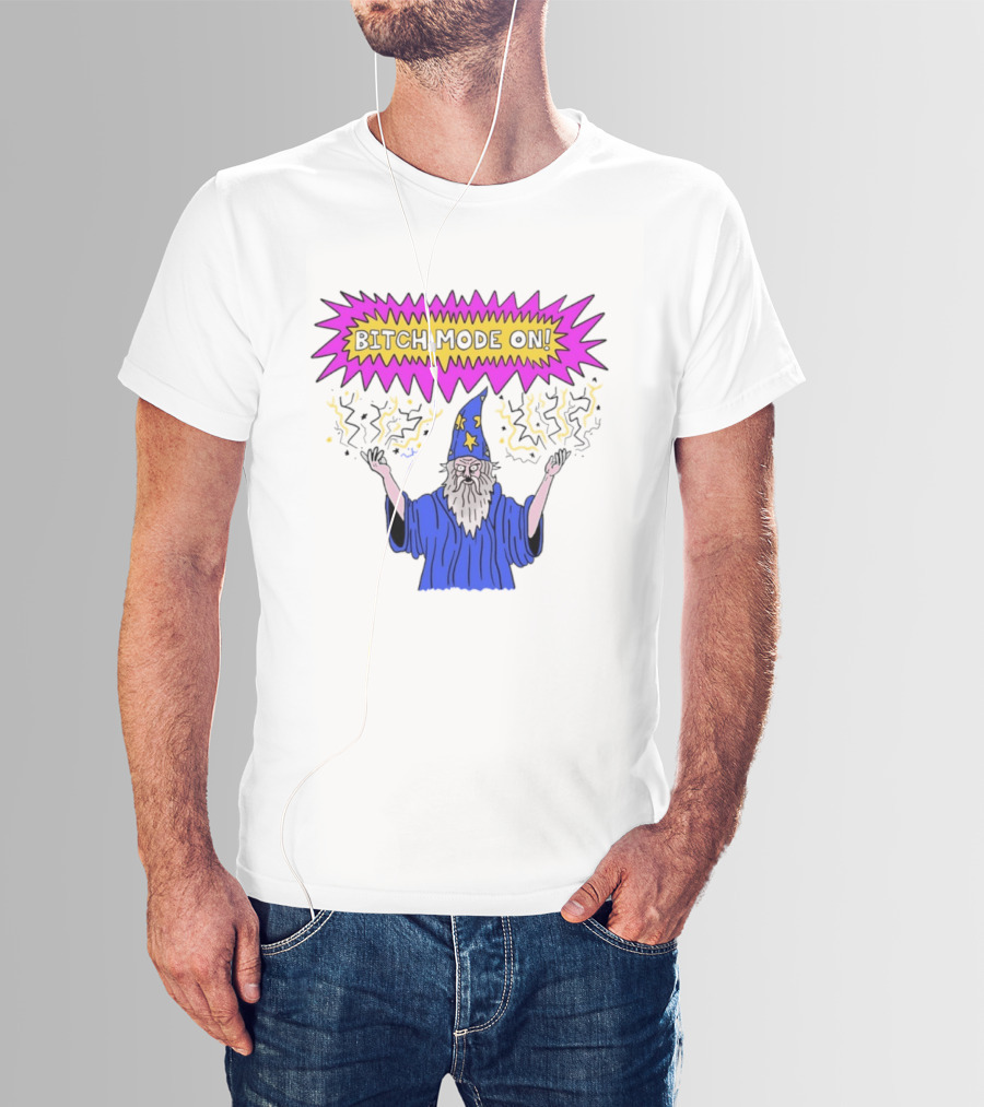 Bitch Mode On Wizard Magic Sarcastic T-Shirt
