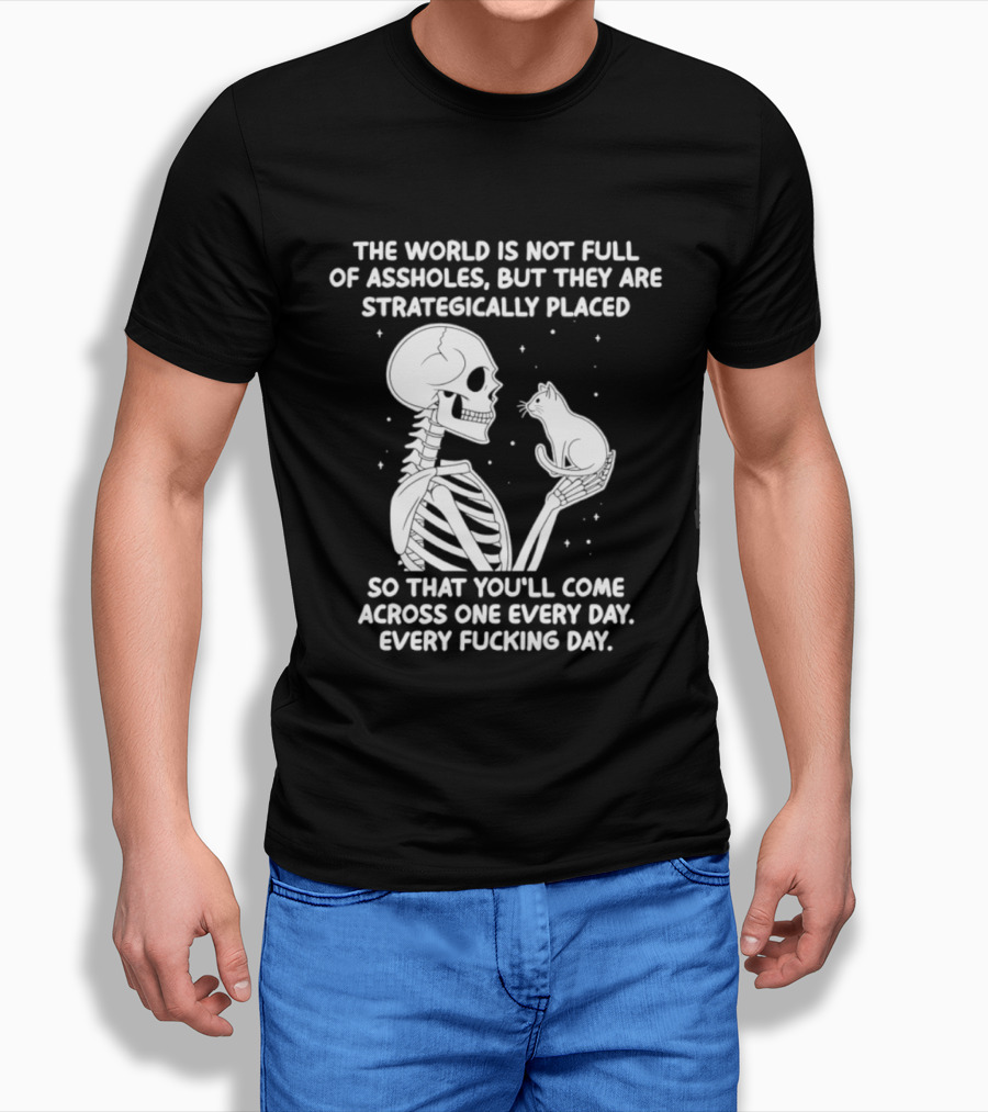 The World Is Not Full Of Assholes Skeleton Holding Rat So That You'll Come Across One Every Day T-Shirt