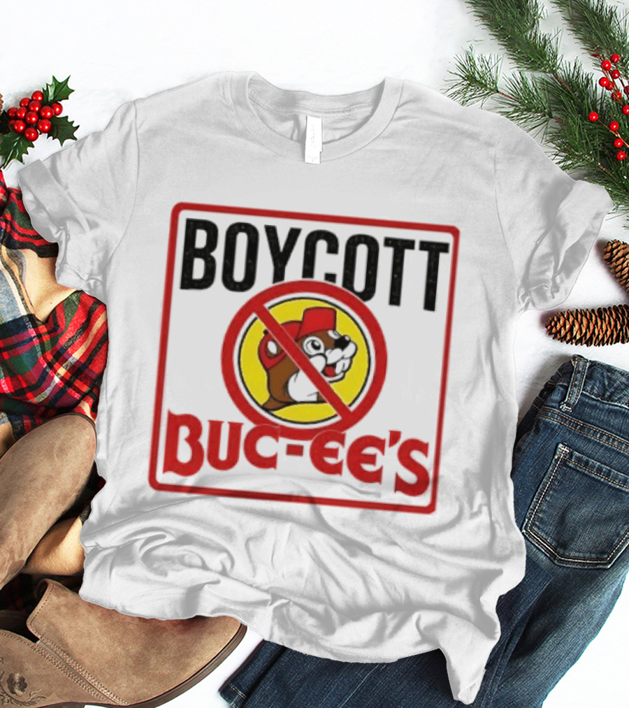 Boycott Buc Ee's Gas Station Protest No T-Shirt