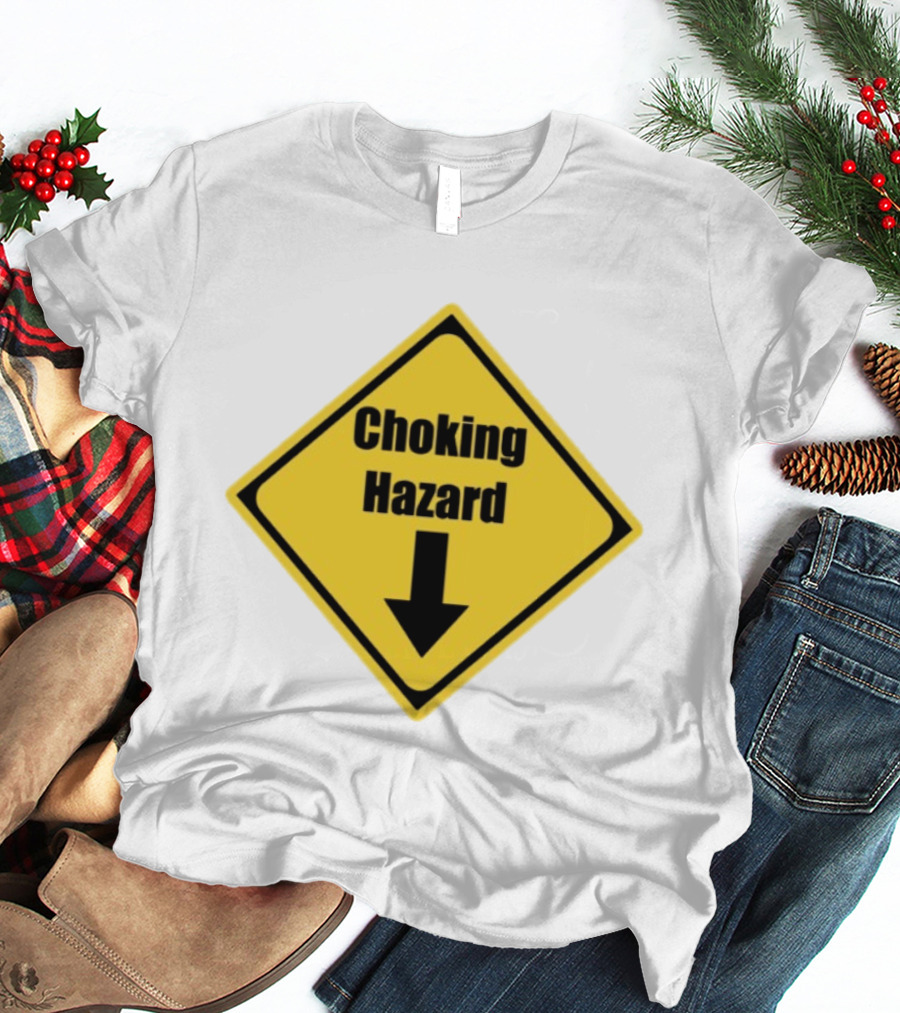 Choking Hazard Warning Sign Down Arrow T-Shirt