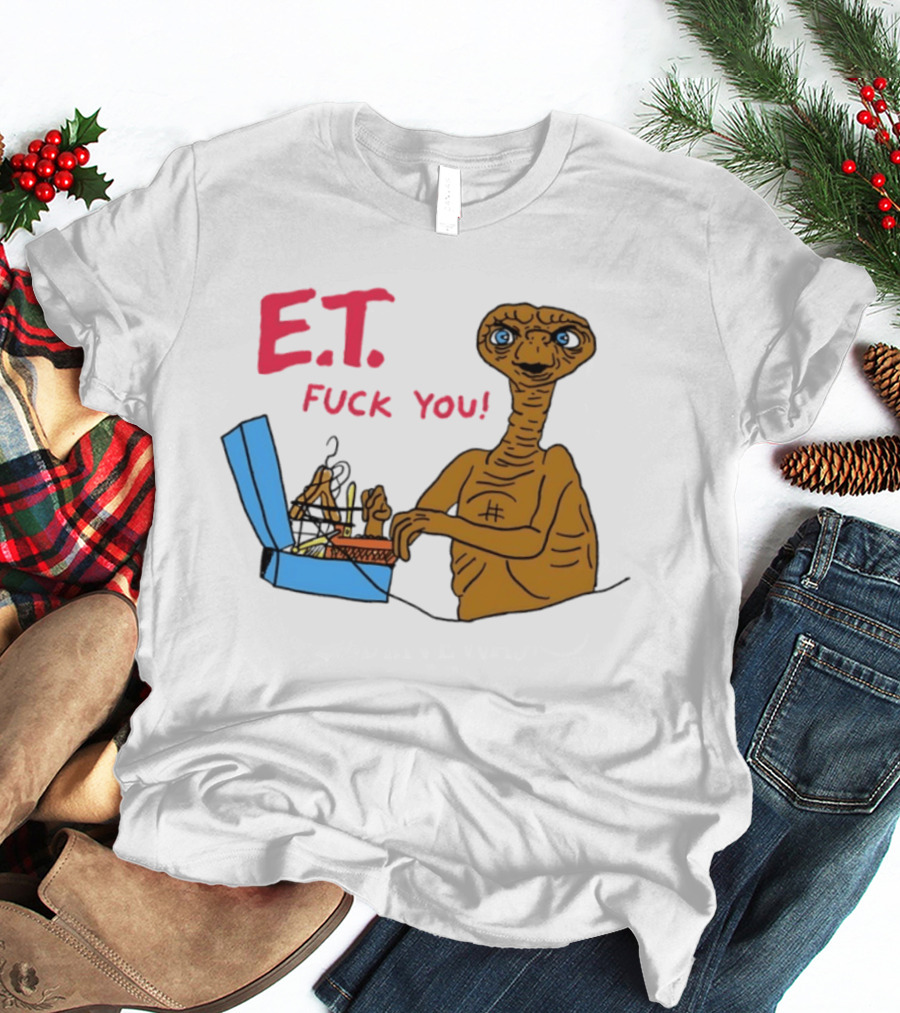 E.T. Fuck You 80s Movie Alien Sci Fi T-Shirt