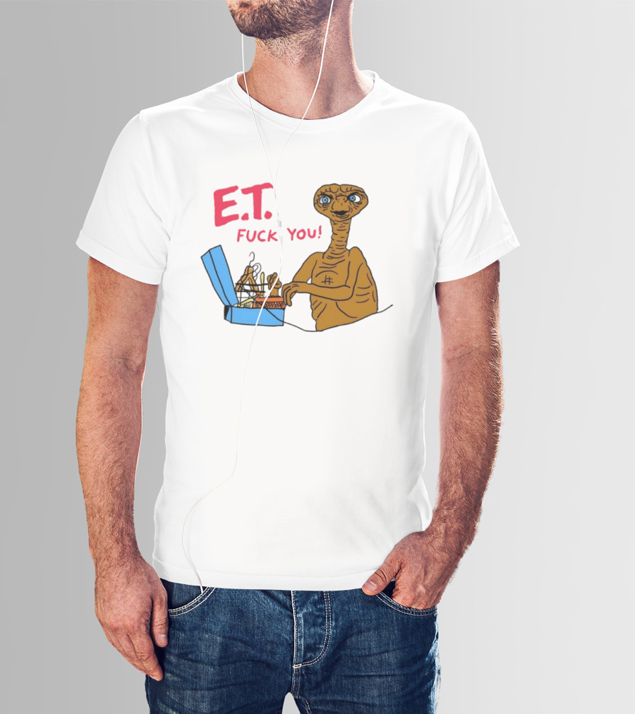 E.T. Fuck You 80s Movie Alien Sci Fi T-Shirt