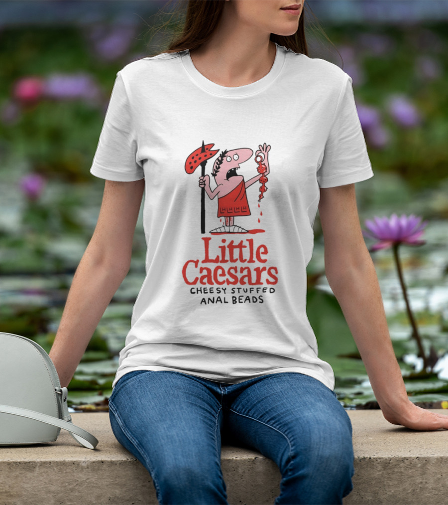 Little Caesars Cheesy Stuffed Anal Beads T-Shirt