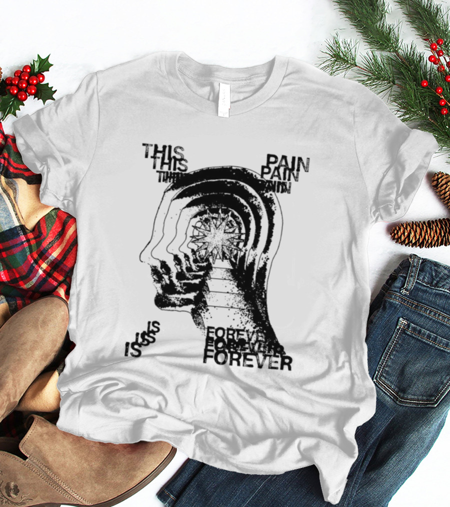 This Pain Is Forever Existential Surreal Trippy Psychedelic Head T-Shirt