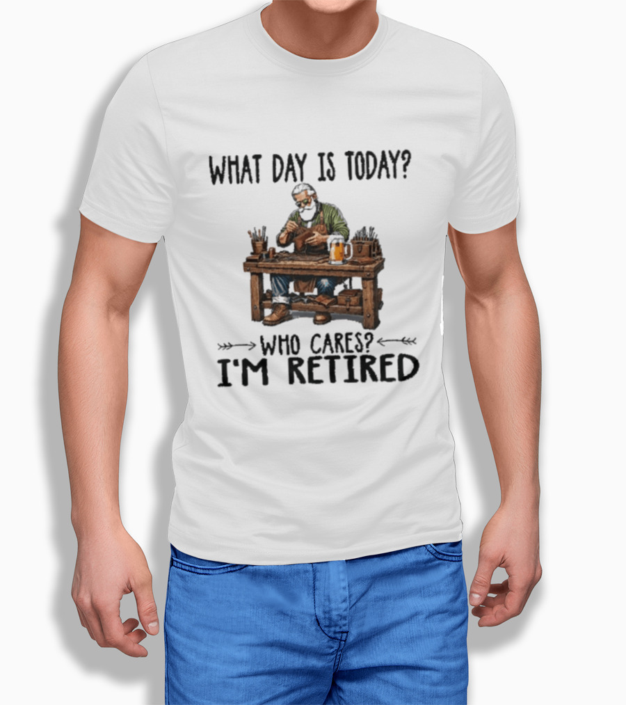 What Day Is Today Who Cares I'm Retired Leatherworking Beer Retirement T-Shirt