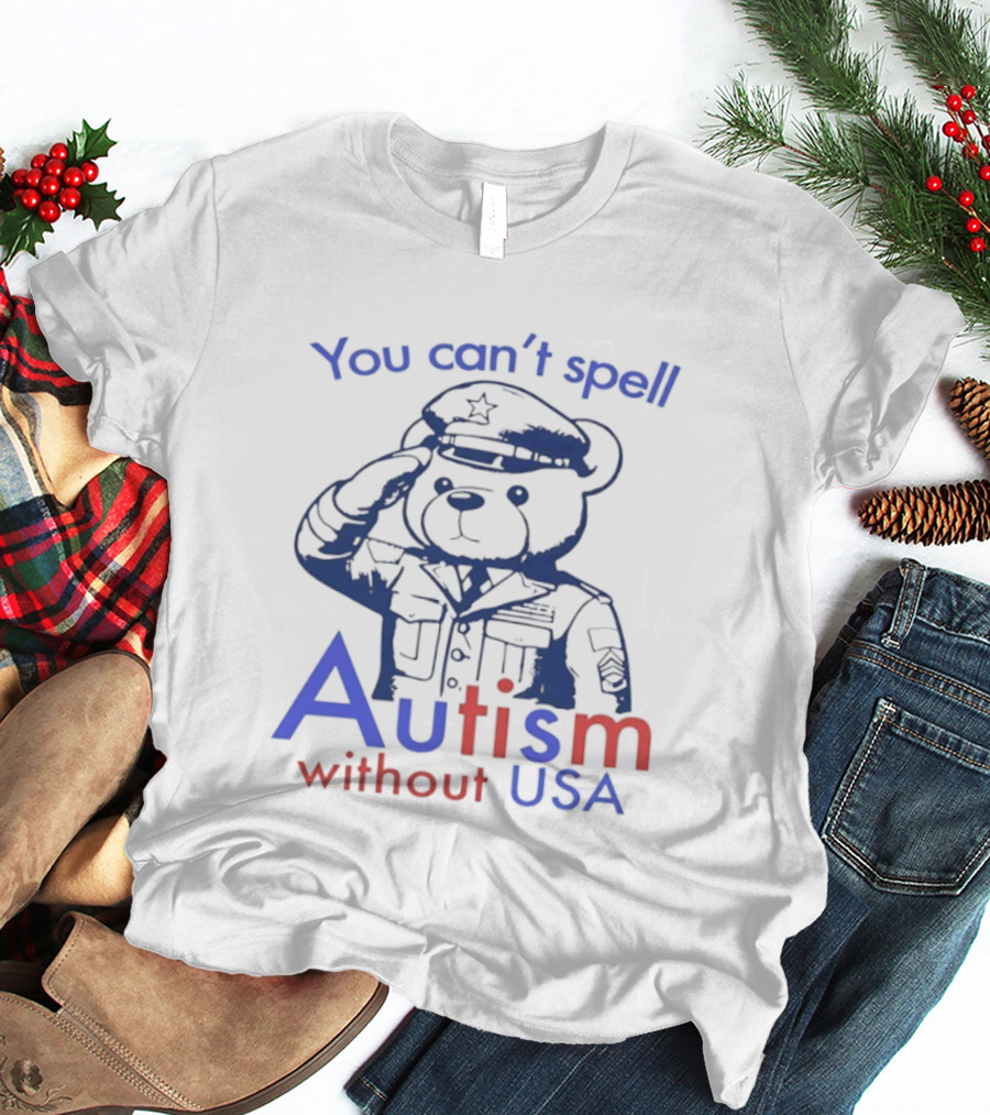 Patriotic Bear Saluting With You Can't Spell Autism Without USA T-Shirt