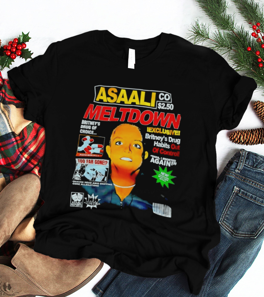 Asaali Co Meltdown Exclusive Britney's Drug Habit Out Of Control 72 Hour Sale T-Shirt