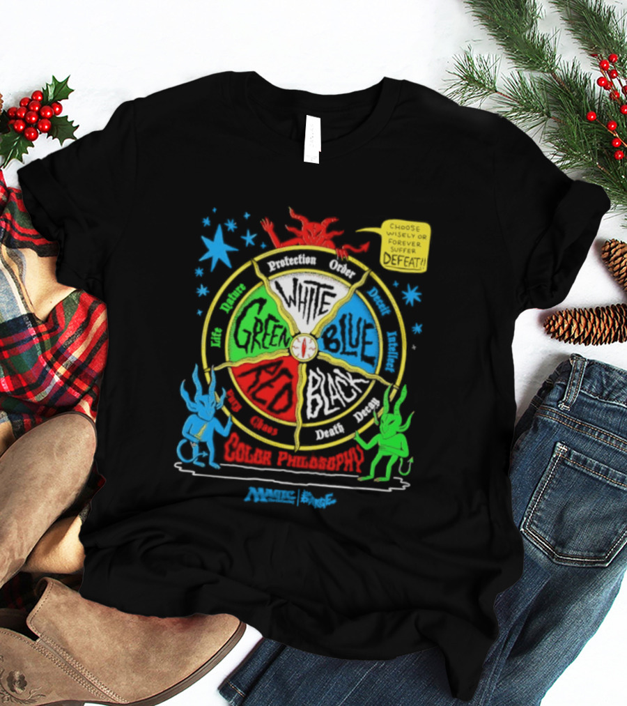 Magic The Gathering Color Wheel Philosophy Choose Wisely Defeat T-Shirt