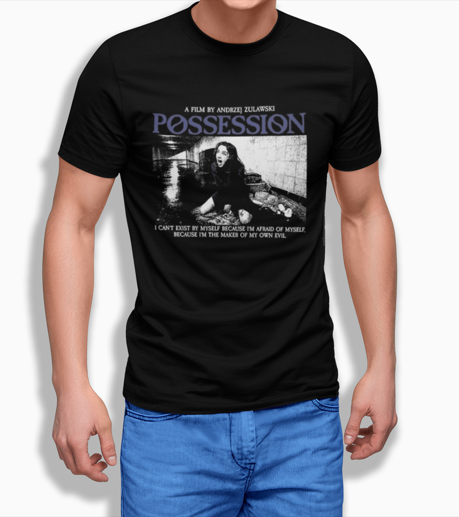 Possession A Film By Andrzej Zulawski I Can't Exist By Myself Because I'm Afraid Of Myself Two Sided T-Shirt