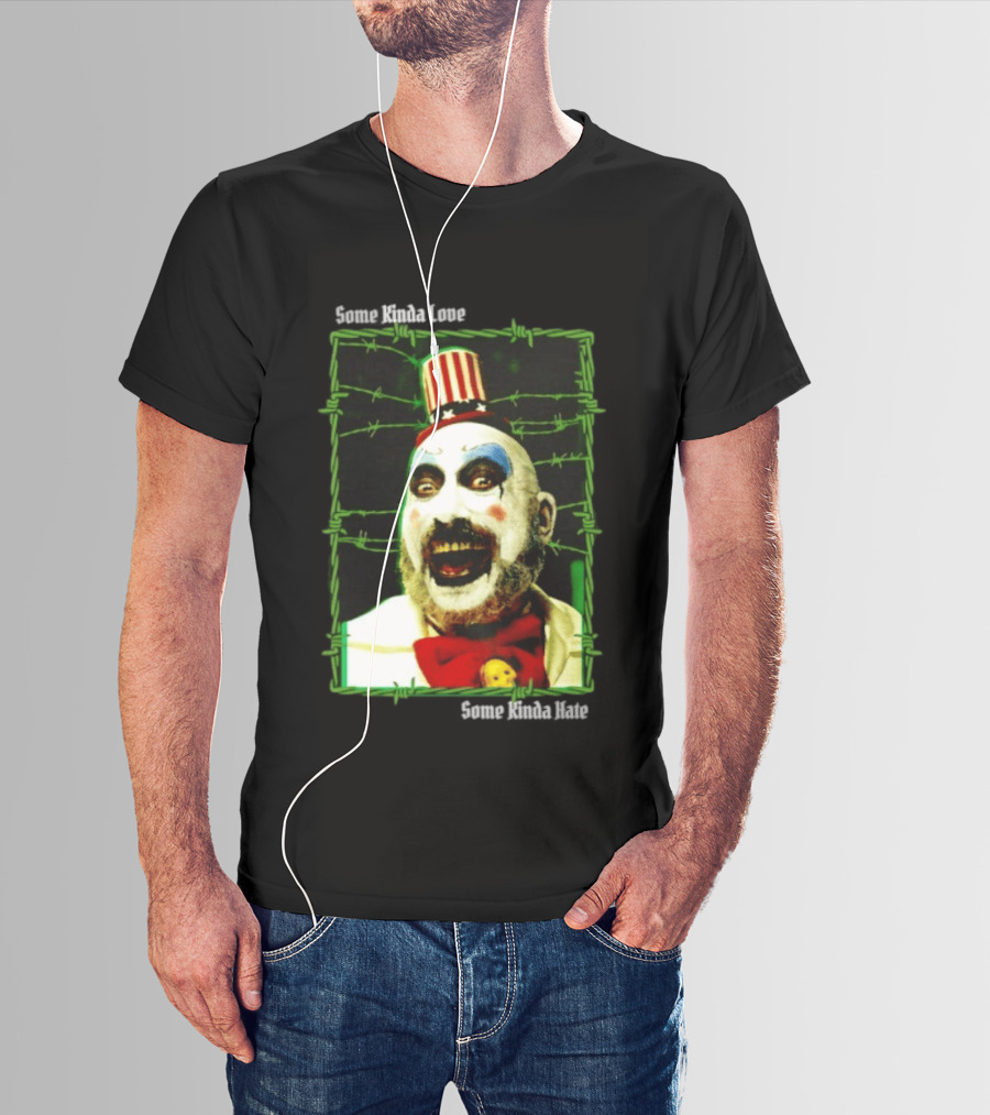 Some Kinda Love Some Kinda Hate Captain Spaulding Clown Barbed Wire Frame T-Shirt