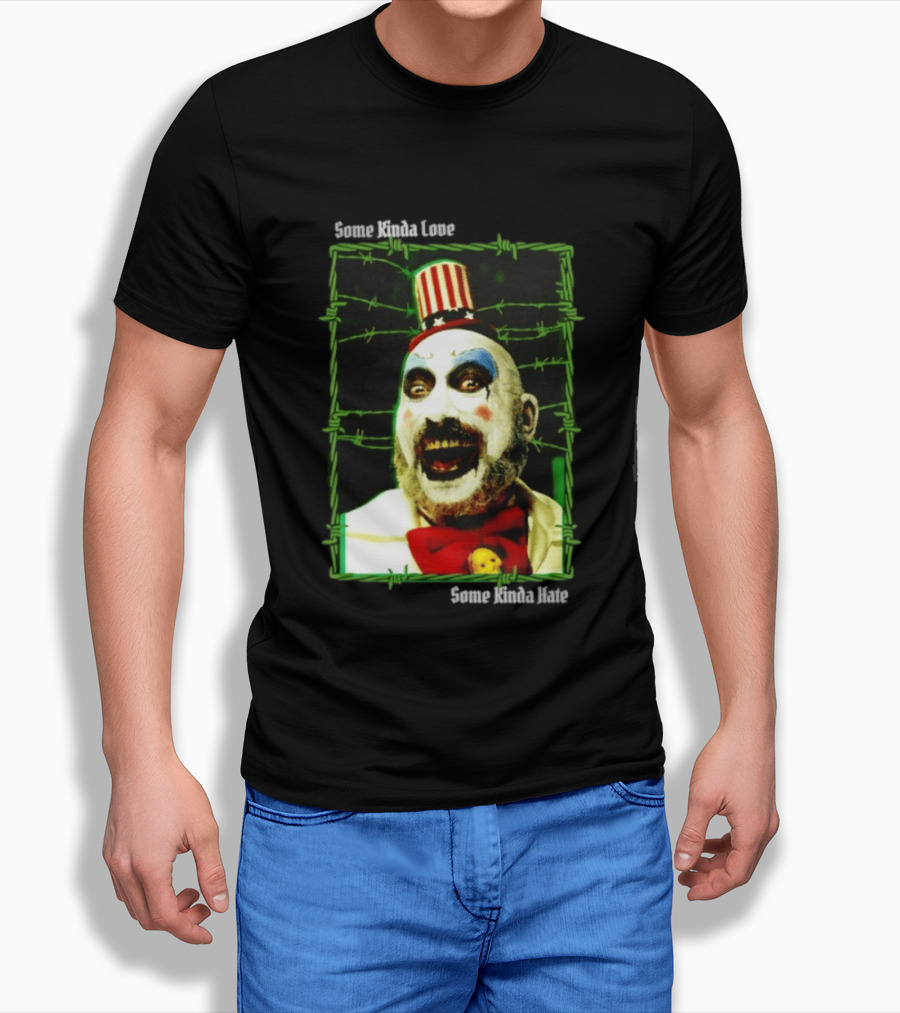 Some Kinda Love Some Kinda Hate Captain Spaulding Clown Barbed Wire Frame T-Shirt