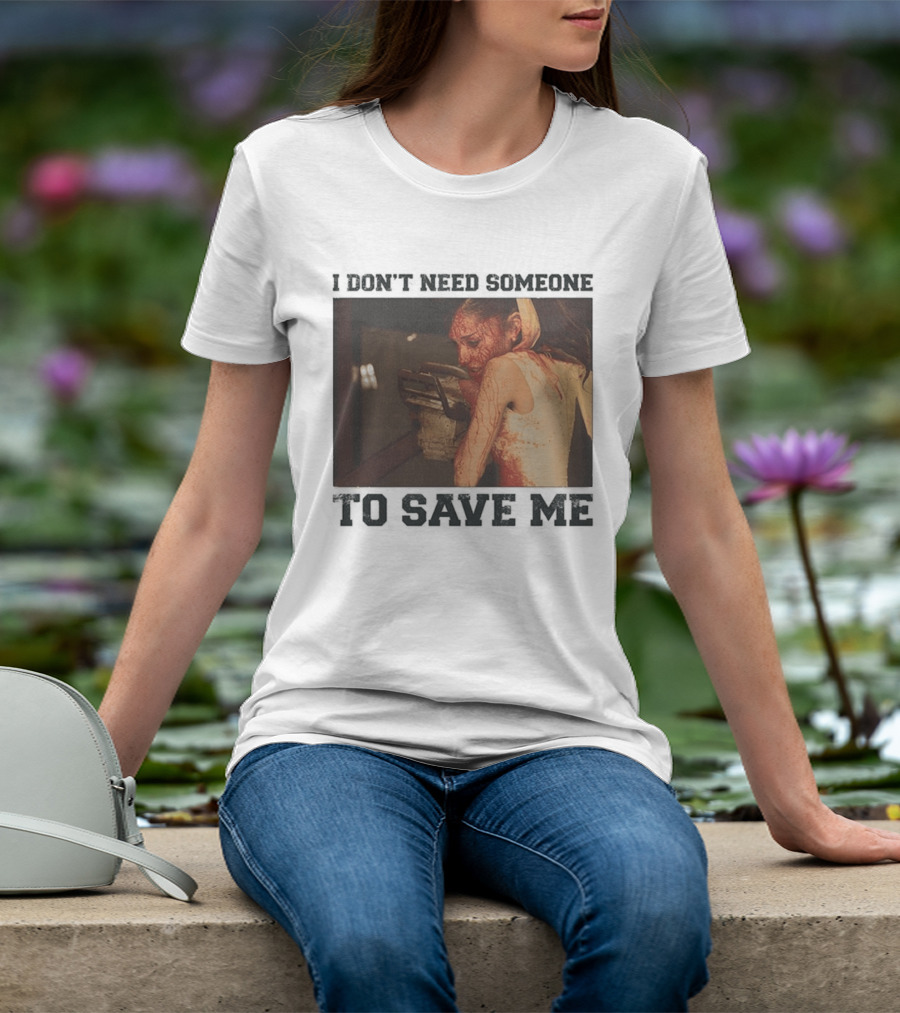 Ariana Grande I Don't Need Someone To Save Me White T-Shirt