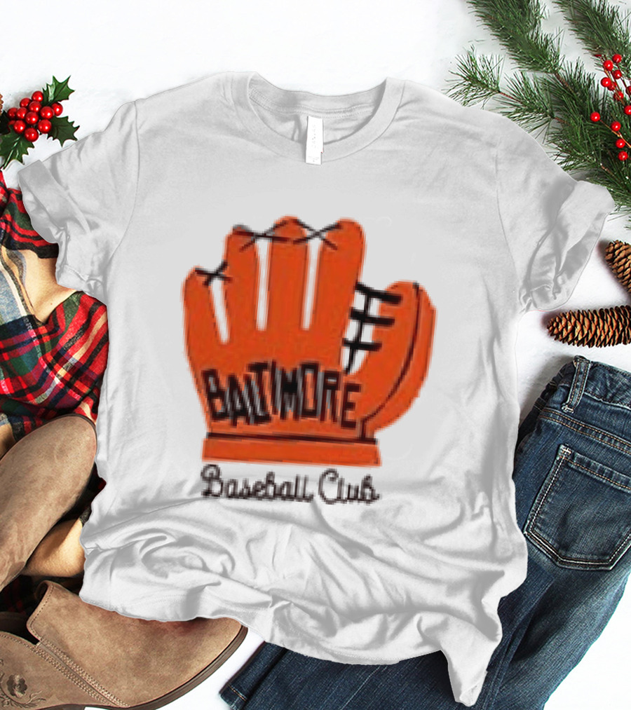MLB Baltimore Orioles Baseball Club Orange Glove Always Better In Baltimore T-Shirt