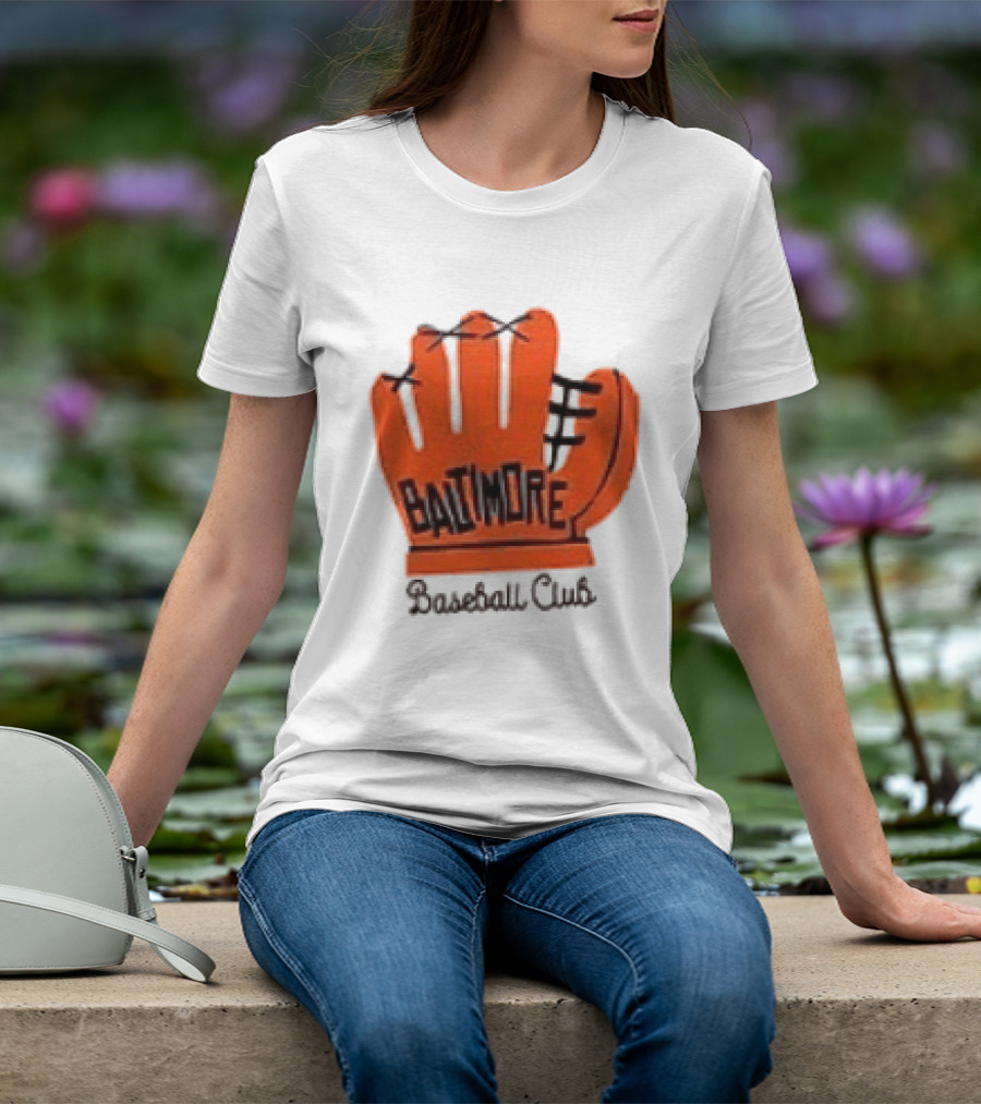 MLB Baltimore Orioles Baseball Club Orange Glove Always Better In Baltimore T-Shirt