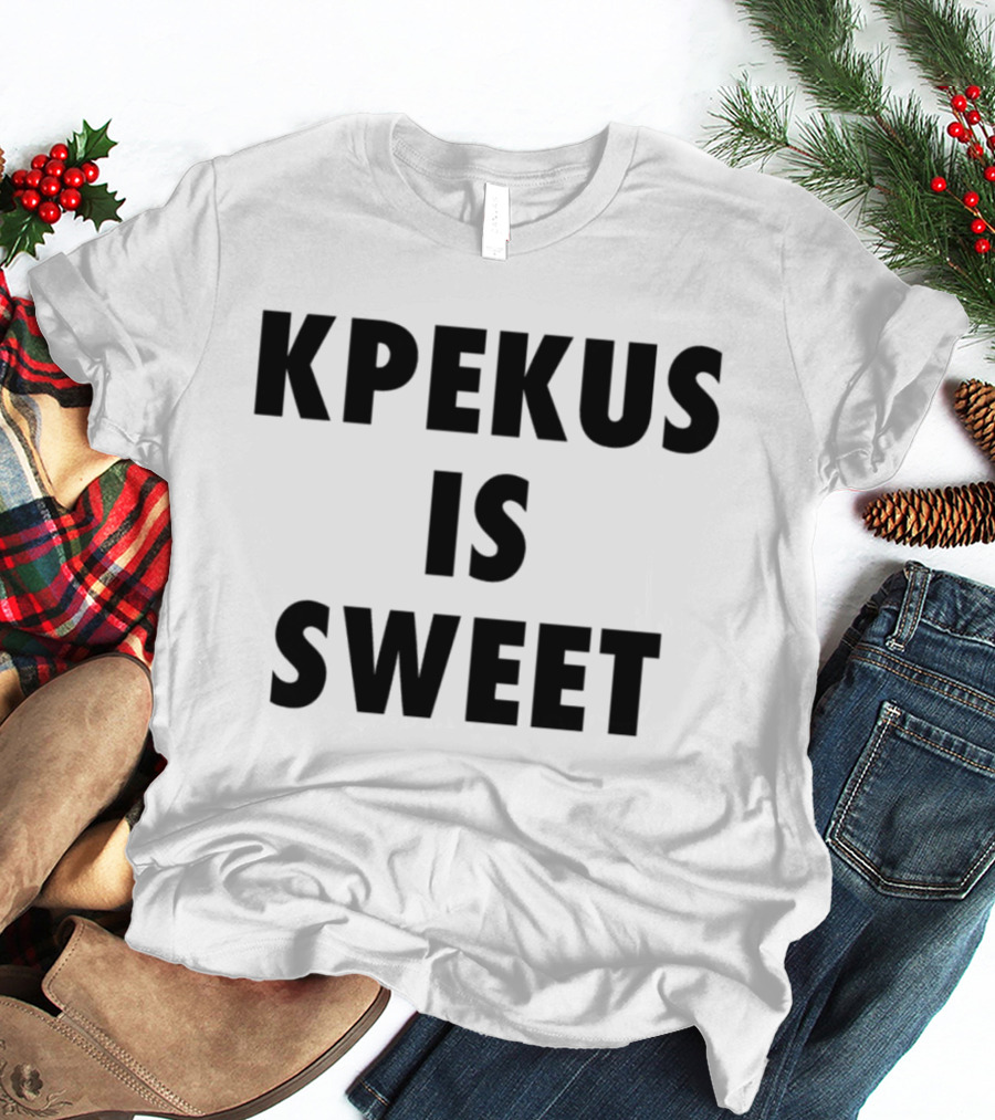 Kpekus Is Sweet T-Shirt