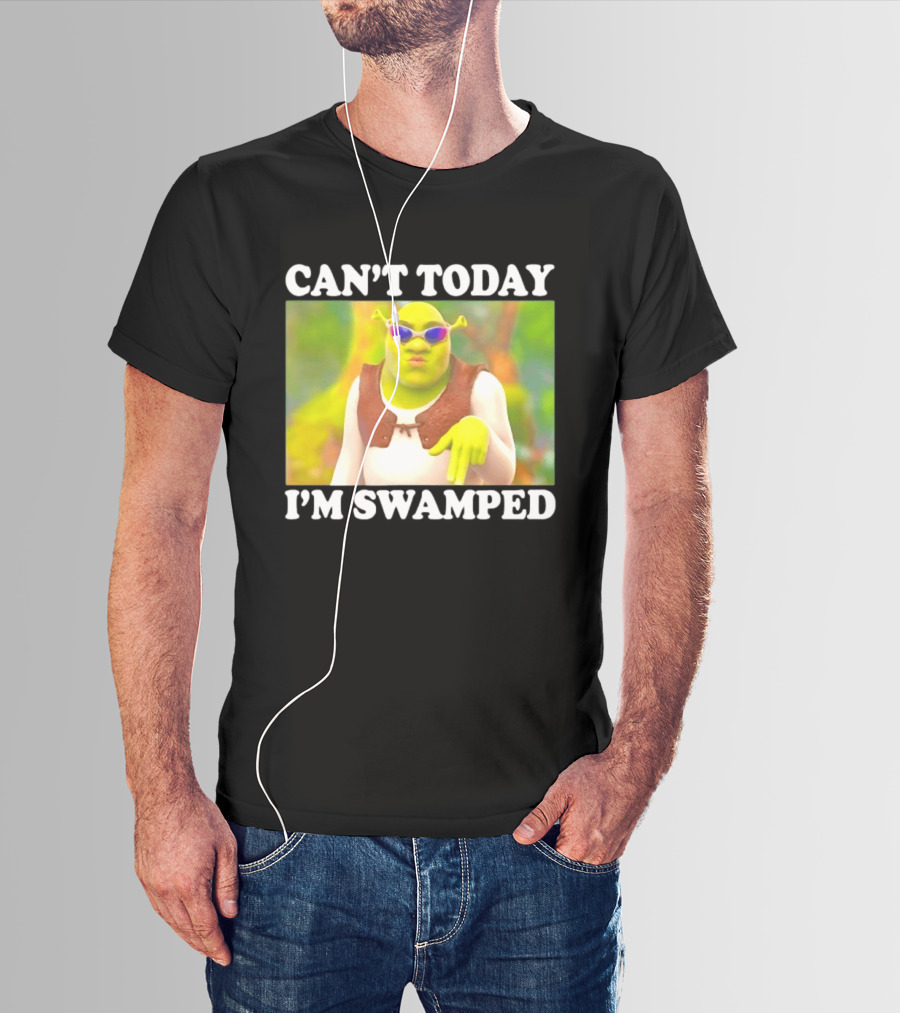 Can't Today I'm Swamped Shrek Sunglasses Meme T-Shirt