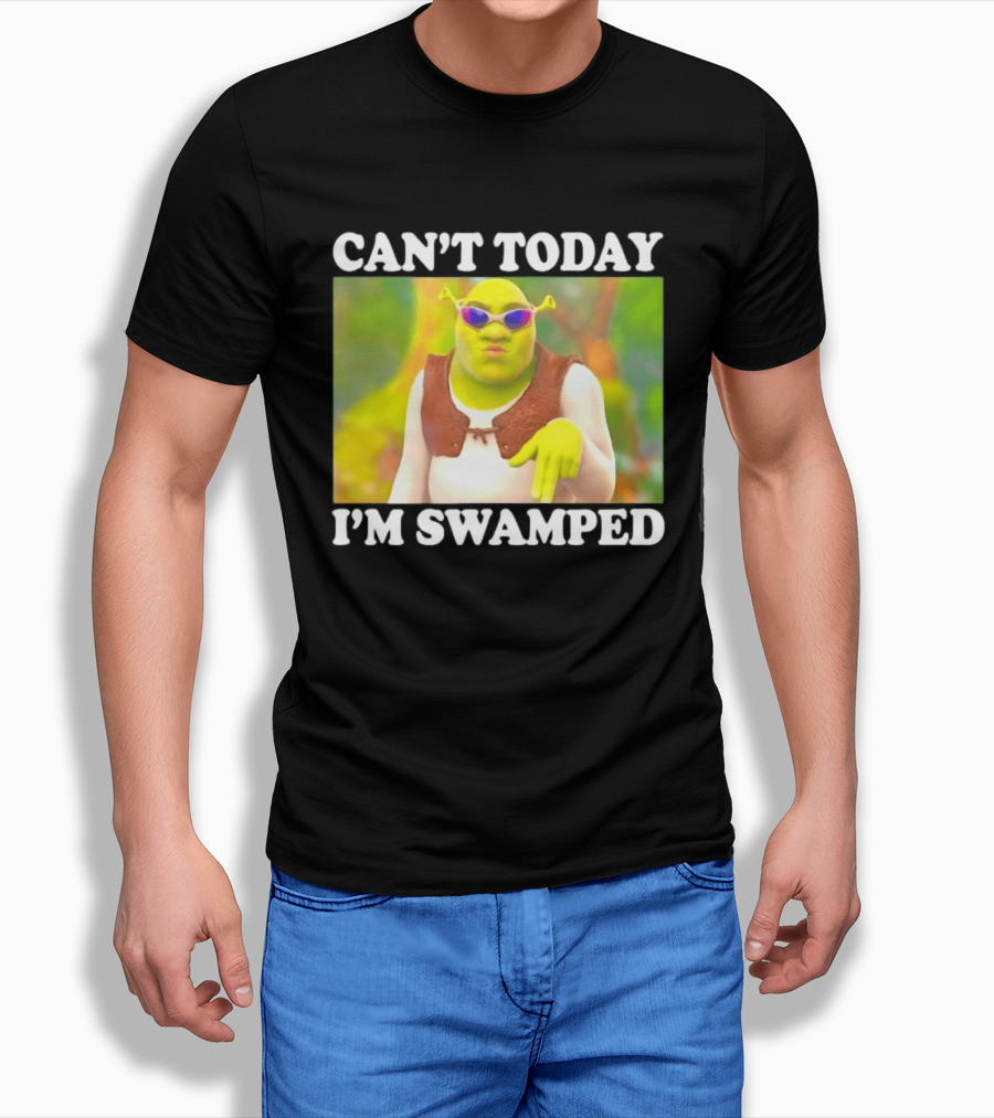 Can't Today I'm Swamped Shrek Sunglasses Meme T-Shirt