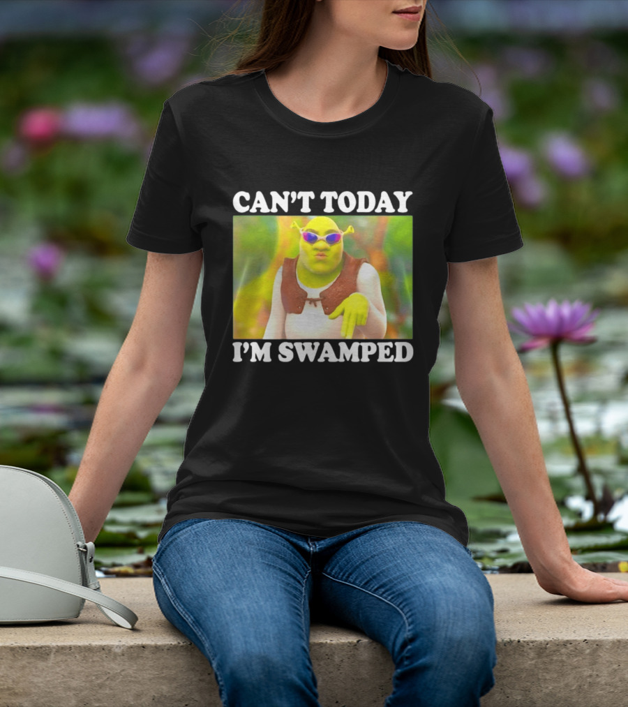 Can't Today I'm Swamped Shrek Sunglasses Meme T-Shirt